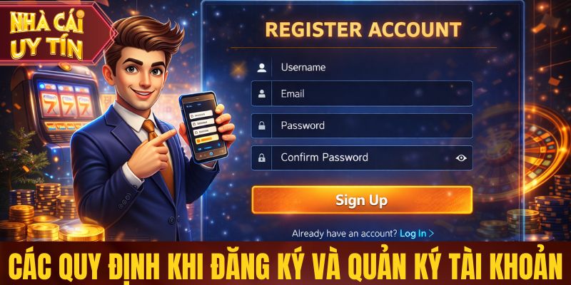 Các quy định khi đăng ký và quản ký tài khoản