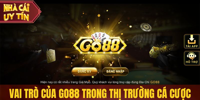Vai trò của Go88 trong thị trường cá cược online