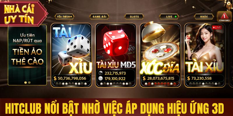 Hitclub nổi bật nhờ việc áp dụng hiệu ứng 3D nhẹ