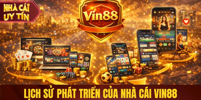Lịch sử phát triển của nhà cái Vin88