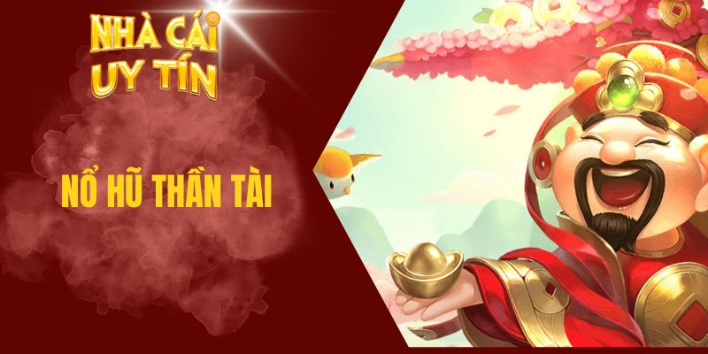 nổ hũ Thần Tài