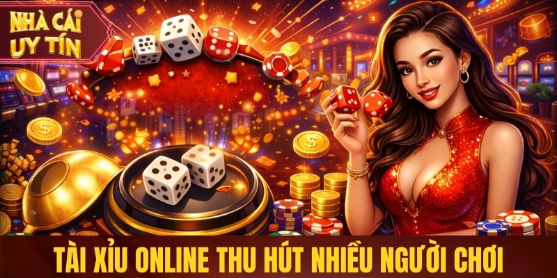 Tài xỉu online thu hút nhiều người chơi